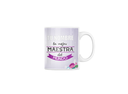 Taza cerámica "La mejor Maestra" con Nombre Personalizable. Aptas para el lavavajillas y microondas. Regalo ideal.