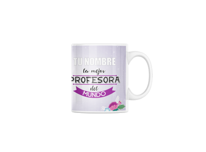 Taza cerámica "La mejor Profesora" con Nombre Personalizable. Aptas para el lavavajillas y microondas. Regalo ideal.